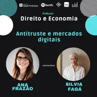 EP#121: Antitruste e mercados digitais, com Silvia Fagá