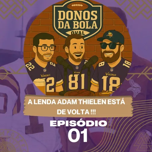 🏈🎙️ Os donos da bola oval #01 - O bom filho a casa torna