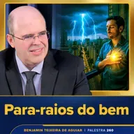 Palestra 260 – Para-raios do bem ou do mal – a escolha da sintonia com a Espiritualidade Maior, por diversos meios