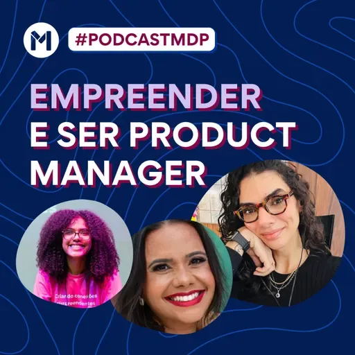 #158 Empreender e ser product manager