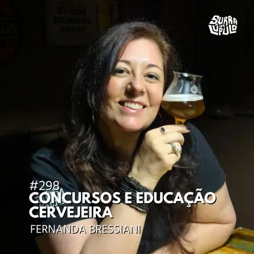 Concursos e educação cervejeira com Fernanda Bressiani | Surra #298