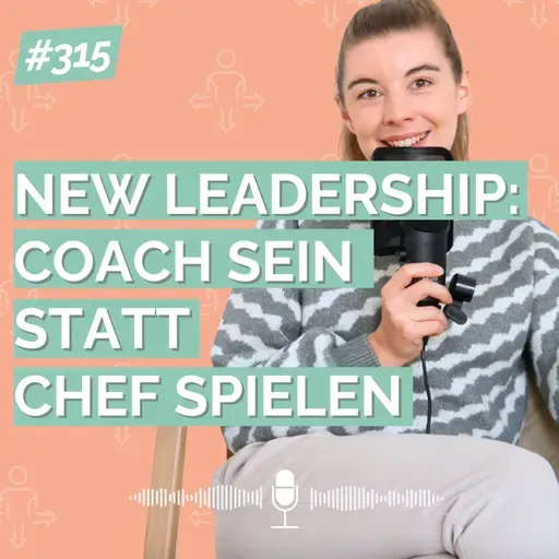 New Leadership: Coach sein statt Chef spielen