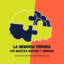 La Memoria Perdida por nuestra historia y memoria