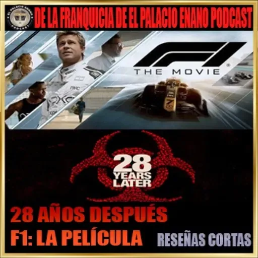 28 años después / F1: La película - Reseñas cortas. Por César