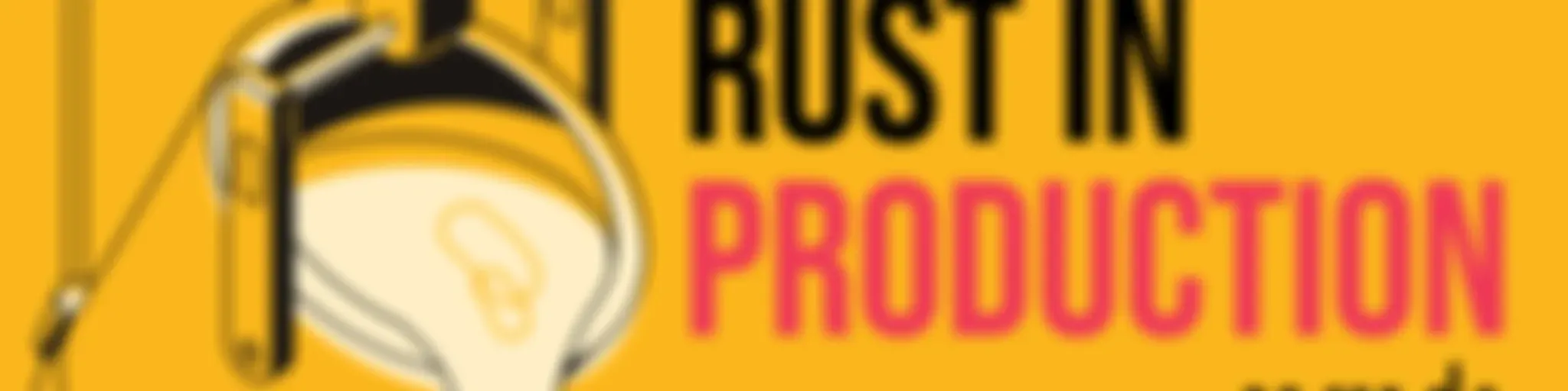 Rust in Production