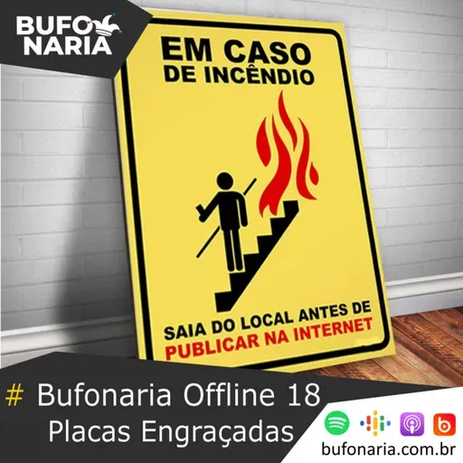 #Bufonaria Offline 18 - Placas Engraçadas