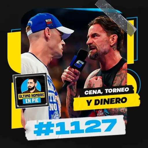 UHEP #1127 - John Cena y su futuro como 'heel'