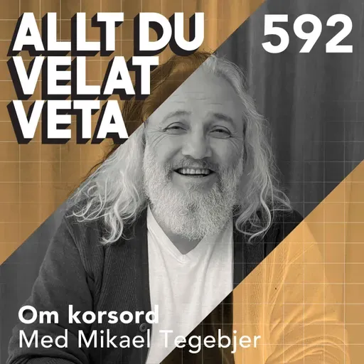 592 Om korsord med Mikael Tegebjer