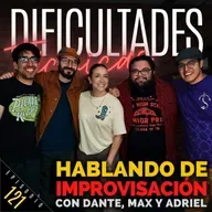 E121: Hablando de Improvisación (con Dante, Max y Adriel)