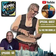 🔥 Episode 60: 🎶 DJ Hilton Bonilla: Keeping Salsa Alive via New YouTube Channel “Desde Mi Salita”!