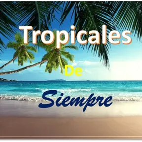 Tropicales de Siempre