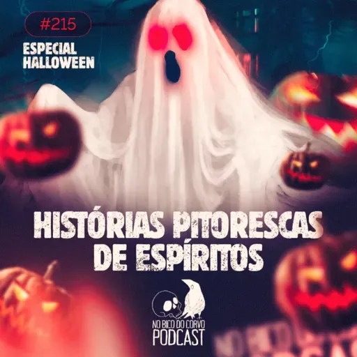 Episódio 215 - Histórias Pitorescas de Espíritos