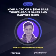 What the young CEO of a $50M startup thinks about sales and partnerships w/ Mac Reddin of Commsor