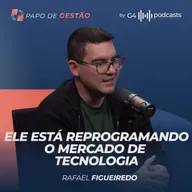 COMO RAFAEL FIGUEIREDO REVOLUCIONOU O MERCADO DE TECNOLOGIA | PAPO DE GESTÃO
