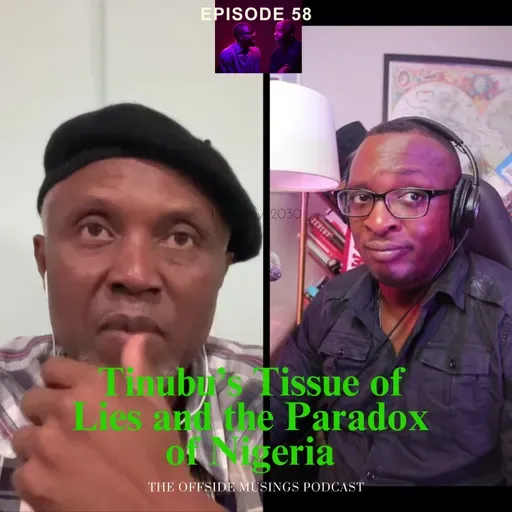 #60 - Tinubu’s Tissue of Lies and the Paradox of Nigeria