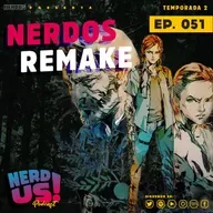 Nerdos Remake- Eps 51