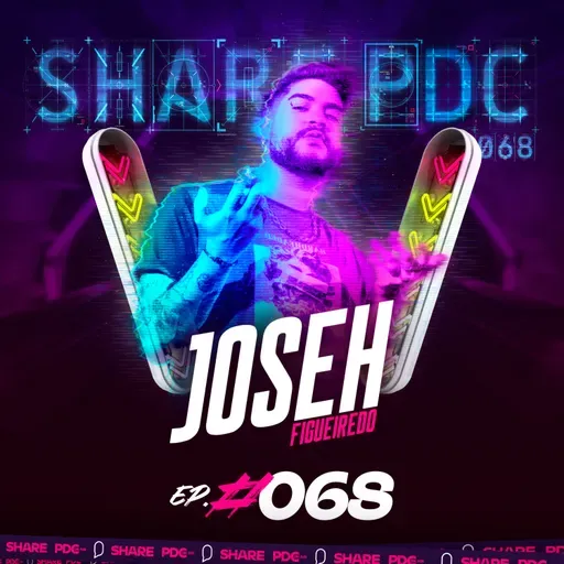 JOSEH FIGUEIREDO | EP. #068