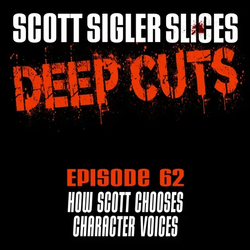 DEEP CUTS Episode 62: How Scott Chooses Character Voices