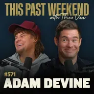 #571 - Adam Devine