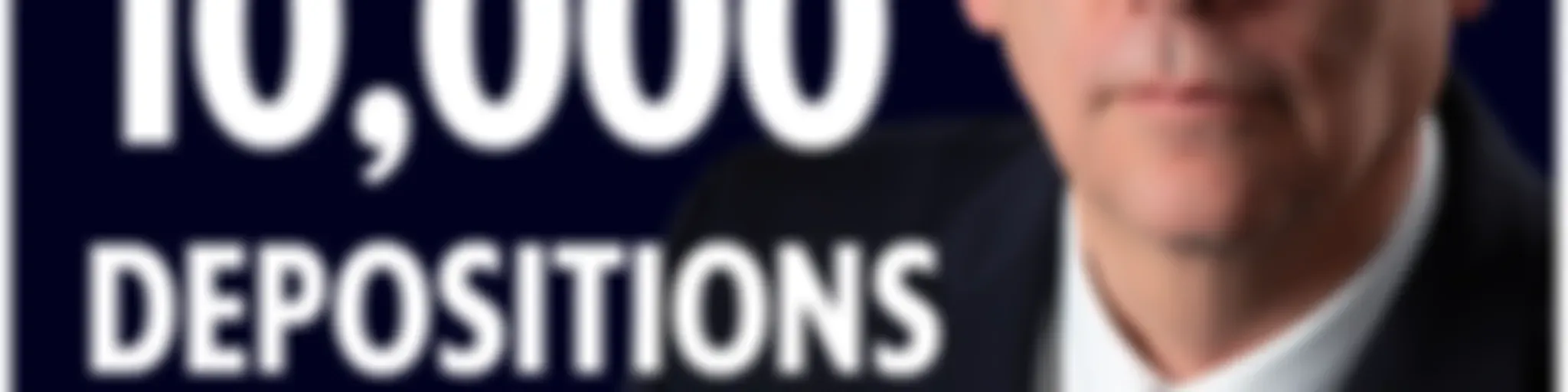 10,000 Depositions Later Podcast