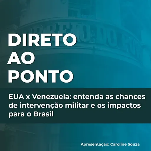 EUA x Venezuela: entenda as chances de intervenção militar e os impactos para o Brasil
