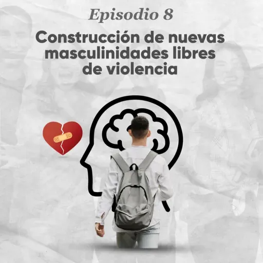 Construcción de nuevas masculinidades libres de violencia