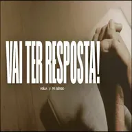 VAI TER RESPOSTA!