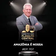 Amazônia é nossa #EP707