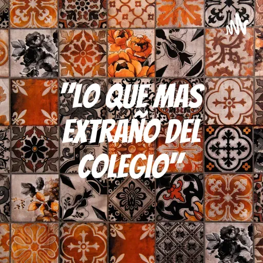 "Lo que más extraño del colegio"