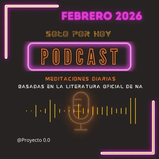 Sólo por Hoy, 5 de febrero. ¡SIGUE VINIENDO!