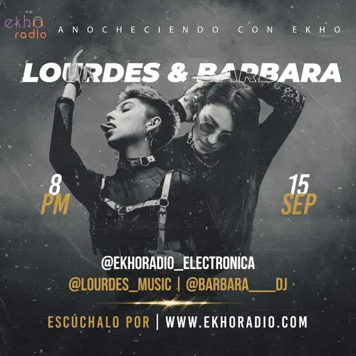 ANOCHECIENDO CON EKHO - LOURDES & BARBARA
