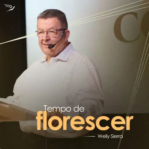 Tempo de florescer - Welly Sierra