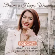 #262: Chữa Lành Nỗi Đau - Tổn Thương Tuổi Thơ - By Lucy Le - QUEENS ACADEMY