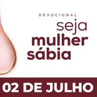 Seja Mulher Sábia - 02/Jul