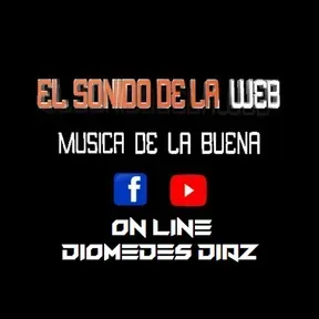 EL SONIDO DE LA WEB ON LINE DIOMEDES DIAZ