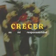 CRECER ES MI RESPONSABILIDAD