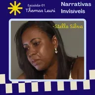 Estreia do Podcast Narrativas Invisíveis: escute a história poderosa de Stella Silva