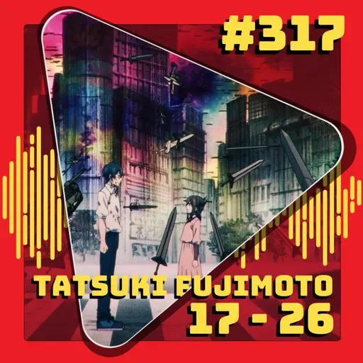 #317 Tatsuki Fujimoto 17-26