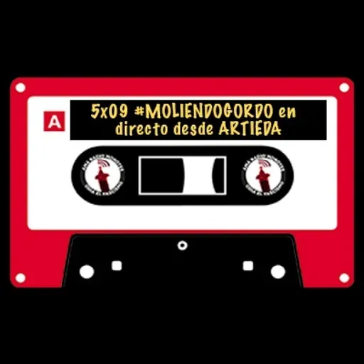 5x09 || #MoliendoGordo ☄️ en directo desde Artieda.