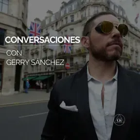 Conversaciones con Gerry Sanchez 