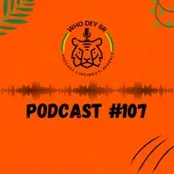 Who Dey BR Episódio 107 - 1-0 finalmente