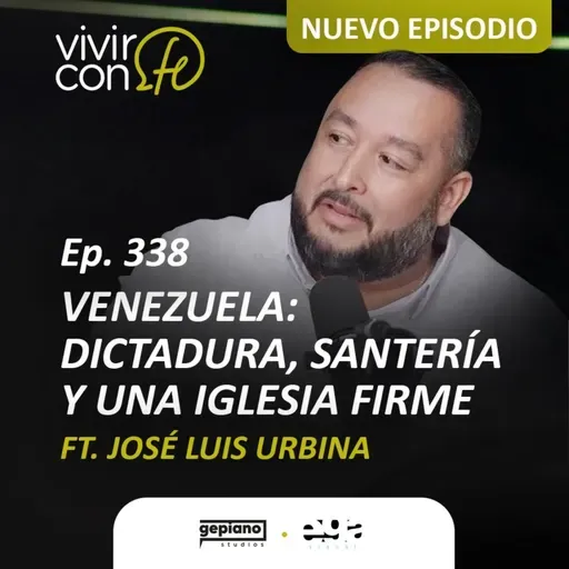 338. Venezuela: dictadura, santería y una iglesia firme Ft. José Luis Urbina.