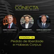 Ep. #136 | Pedido de liberdade e Habeas Corpus
