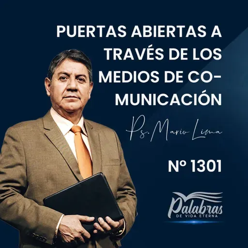 1301. Puertas abiertas a través de los medios de comunicación | Ps. Mario Lima Vacaflor