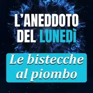 Bistecche al piombo - Aneddoto del Lunedì #20