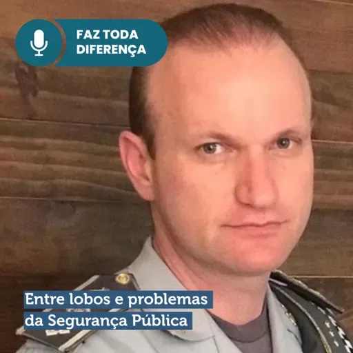 EP. 62 - Entre lobos e os problemas da segurança pública