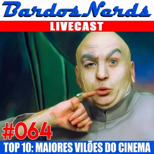BN #064 - TOP 10: MAIORES VILÕES DO CINEMA