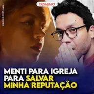 MENTI para IGREJA para SALVAR minha REPUTAÇÃO!