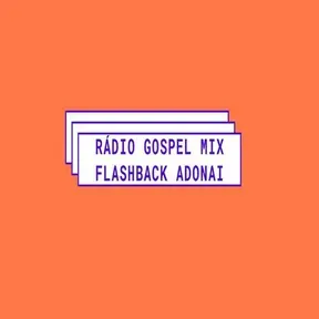 RADIO GOSPEL MIX FLASH BACK ADONAI