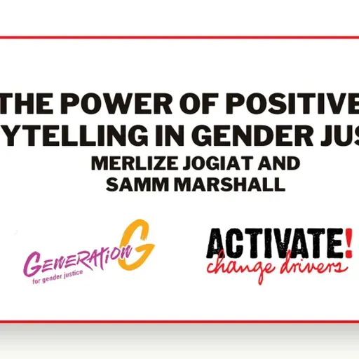 S02 EP 16 - The Power of Positive Storytelling in Gender Justice